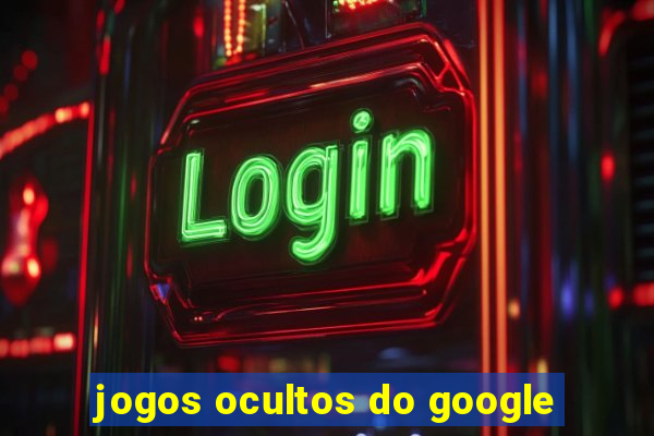 jogos ocultos do google